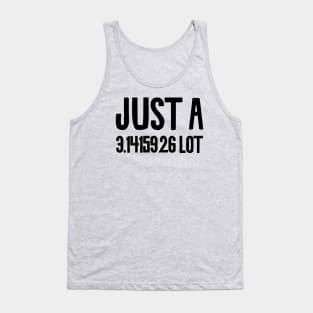 Just A 3.141526 lot Tank Top